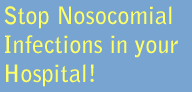 Stop Nosocomial Infections in Hospitals Now!